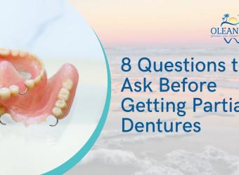 8 Questions to Ask Before Getting Partial Dentures